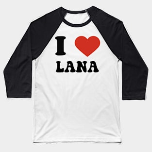 i heart lana Baseball T-Shirt